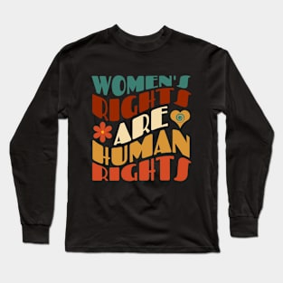 Women's Rights Are Human Rights Long Sleeve T-Shirt